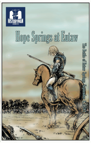 A soldier on horseback surveys a battlefield; text reads Hope Springs at Eutaw and Historyman Comics.